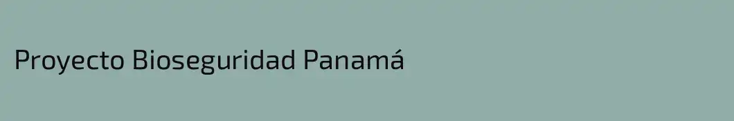 Proyecto Bioseguridad Panamá
